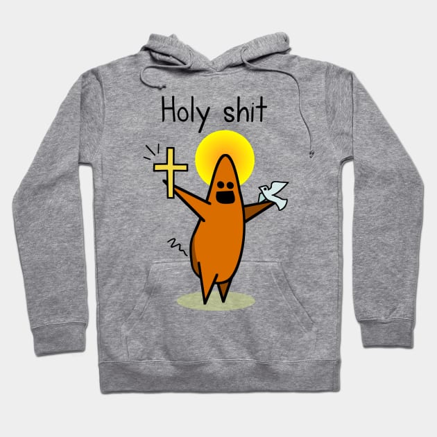 Sacred excrement Hoodie by hungryfatcat